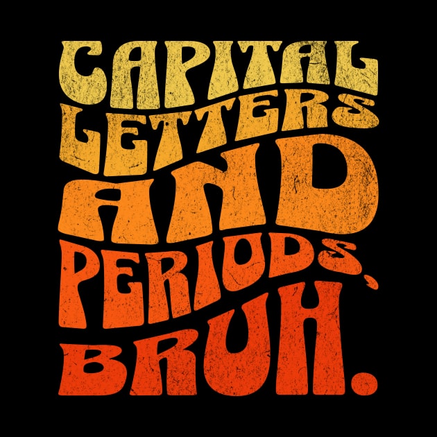 Capital letters and periods, bruh. by Novelty-art