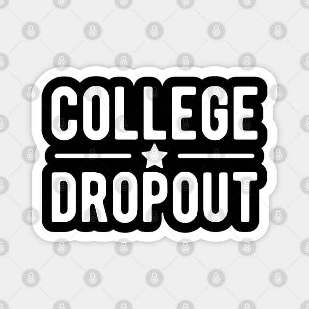 College Dropout w Magnet by KC Happy Shop