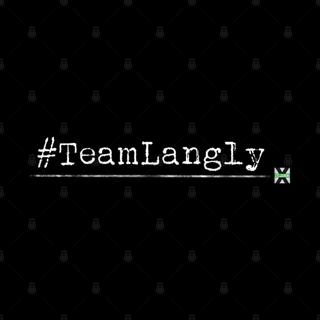 XFN ORIGINALS: #TEAMLANGLY by XFilesNews