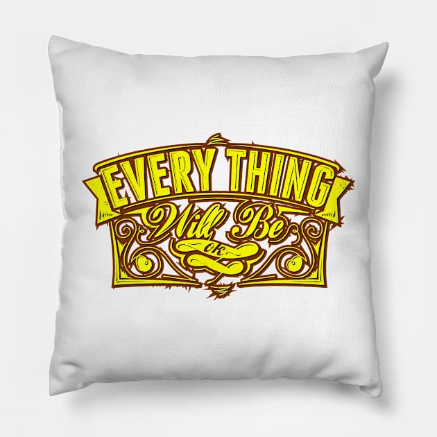 everything will be ok Pillow by The Laughing Professor