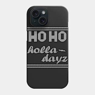 Ho Ho Holla Dayz White Phone Case