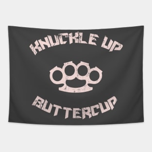 Knuckle up Buttercup Tapestry