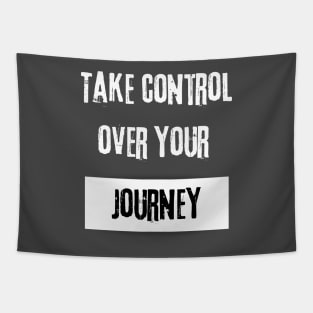 Take Control over Your Journey Motivational Quote Tapestry