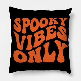 Spooky Vibes Only Pillow