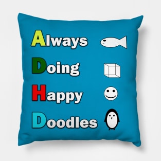 ADHD - Always Doing Happy Doodles Pillow