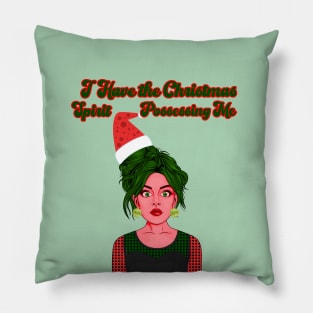 I have the Christmas Spirit Possessing Me Pillow