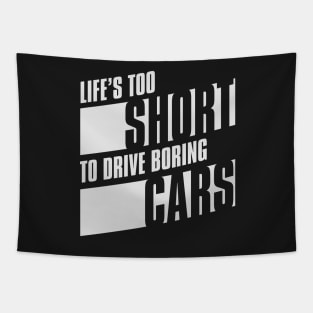 Life’s too short to drive boring cars Tapestry