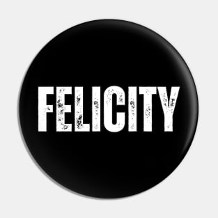 Felicity Name Gift Birthday Holiday Anniversary Pin