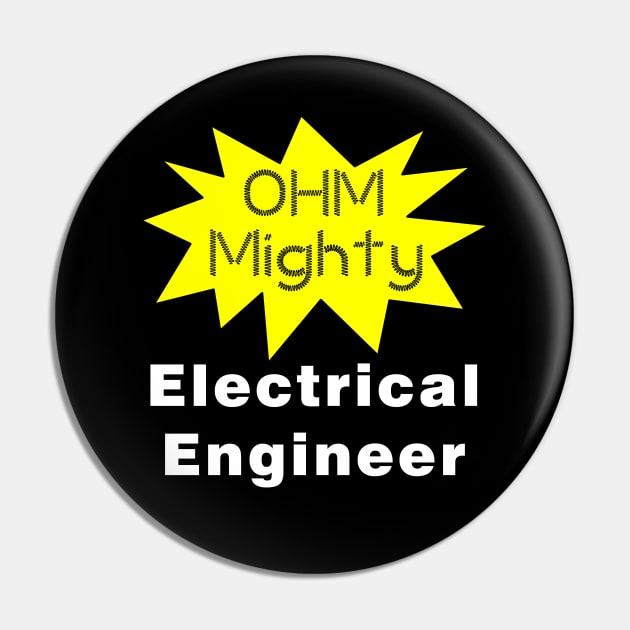 Ohm Mighty Electrical Engineer White Text Pin by Barthol Graphics