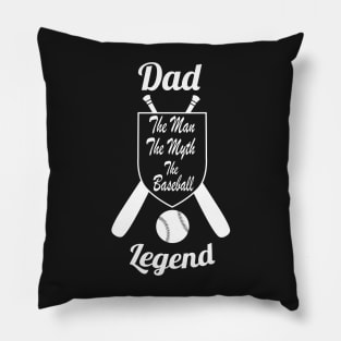 Dad The Man The Myth The Baseball Legend Gift -  Father's Dad Gift for Baseball Coach - Perfect Baseball Papa Gift idea Pillow