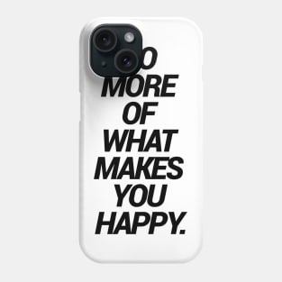 Happiness Phone Case