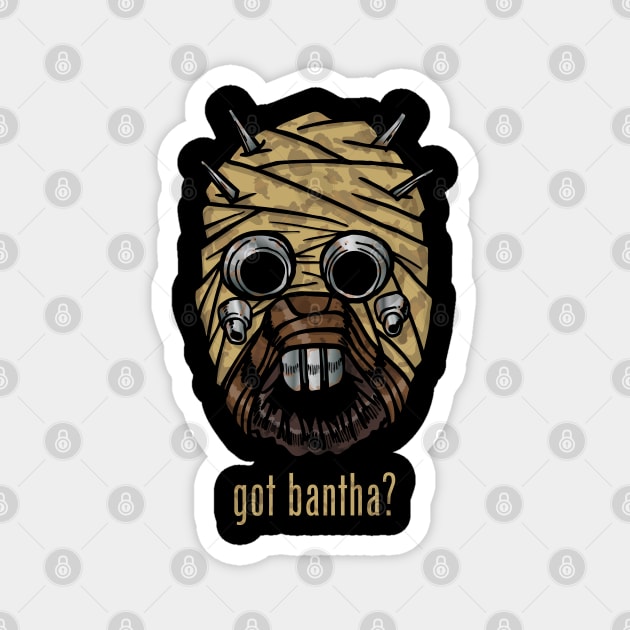 Got Bantha? Magnet by Lor