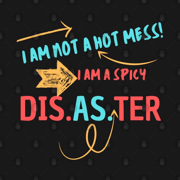I am not a hot mess.Sweet gift for your sister by Just Simple and Awesome