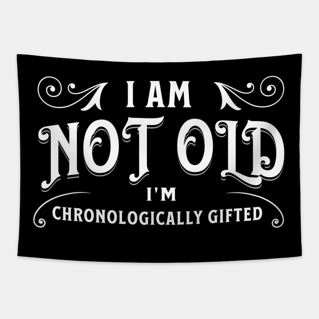 I am not old, I'm chronologically gifted Tapestry by Distinct Designs NZ