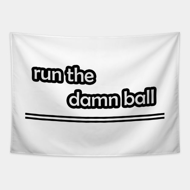 Run The Damn Ball Tapestry by Ras-man93