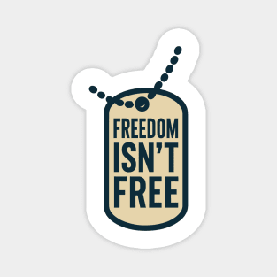 Freedom is not free military dog tag design Magnet