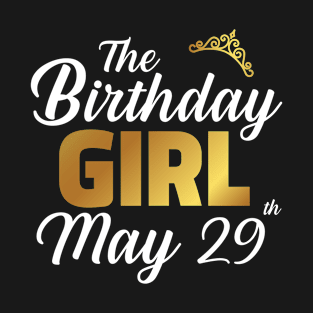 The Birthday Girl May 29th T-Shirt