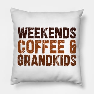 Weekends Coffee And grandkids Pillow