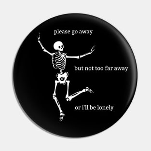 Sassy Skeleton: "Please Go Away" Pin