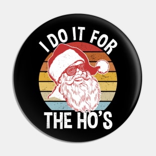 I Do It For The Ho's - Vintage Hipster Santa Pin