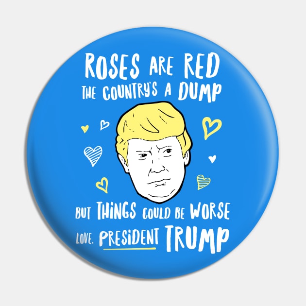 Donald Trump Valentines - President Trump Pin by dumbshirts