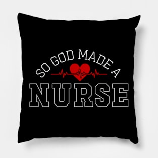 So God Made A Nurse Pillow