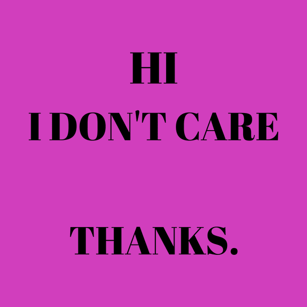 I don't care t-shirt by Ritag