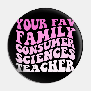 Your Fav Family Consumer Sciences Teacher Retro Groovy Pink Pin