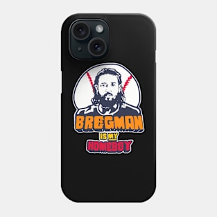 Alex Bregman Is My Homeboy Phone Case