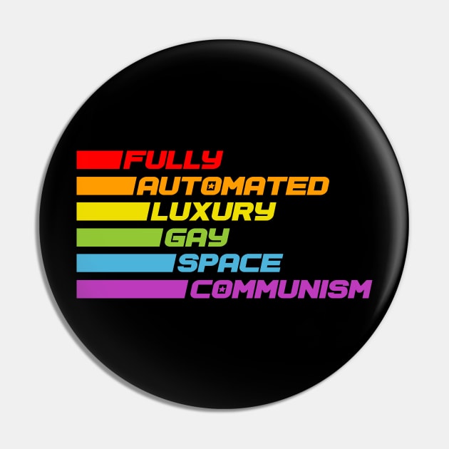 Fully Automated Luxury Gay Space Communism Pin by halfabubble