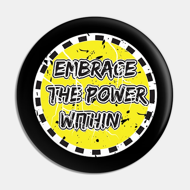 Embrace The Power Within Best Motivational Pin by T-Shirt Attires