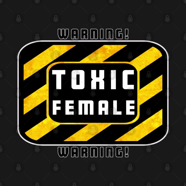 Toxic Female by Spilled Ink