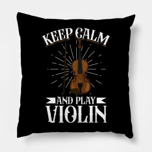 Keep Calm and play Violin Pillow