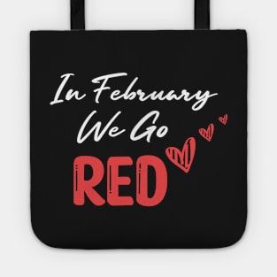 In February We Go Red - Cute Heart Disease Awareness - American Women Heart Disease Awareness Tote