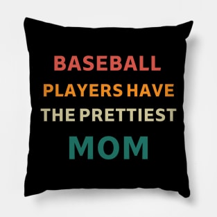 Baseball Players Have The Prettiest Moms Pillow