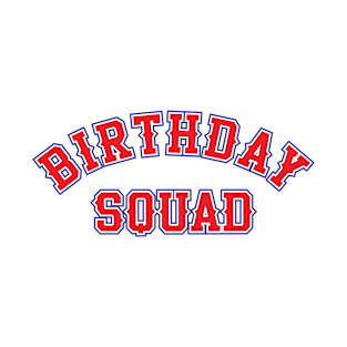 birthday squad T-Shirt