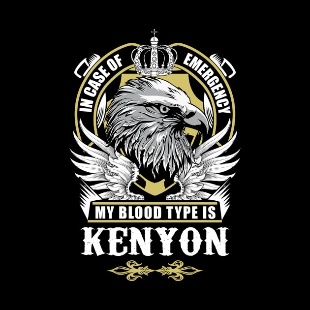 Kenyon Name T Shirt - In Case Of Emergency My Blood Type Is Kenyon Gift Item by AlyssiaAntonio7529