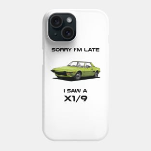 Sorry I'm Late Fiat X1/9 Phone Case