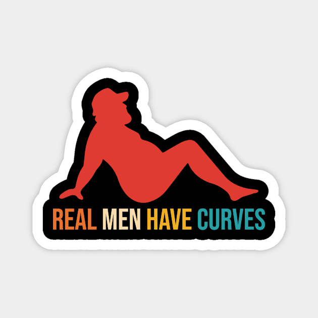 Real Men Have Curves Magnet by Gilbert Layla