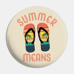 Summer Means Flip Flops Pin