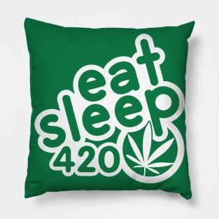 Eat Sleep 420 - white Pillow