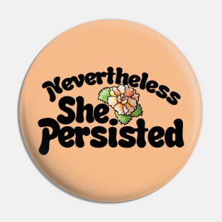 Nevertheless She Persisted Pin