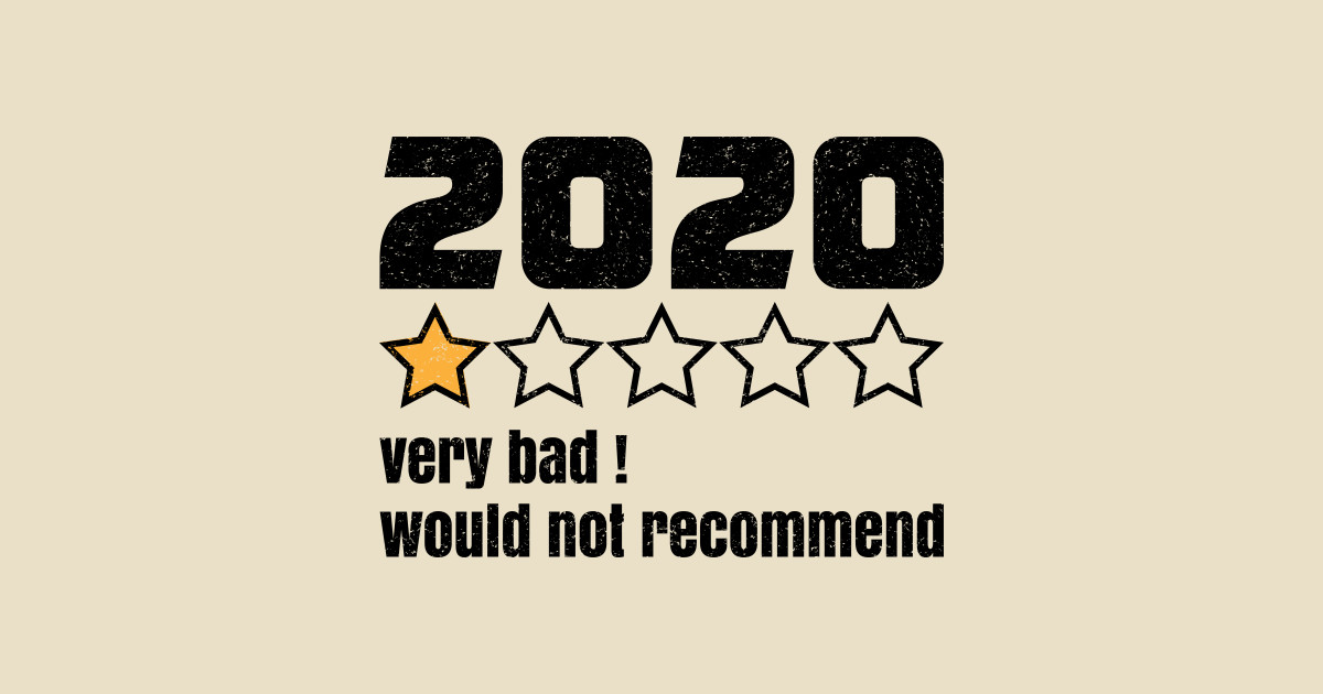 2020 bad would not recommend