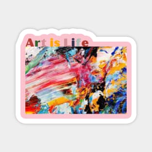 Crafting a Life of art and Love / Art is Life / Art Lovers Gift Magnet