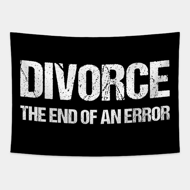 Divorce The End Of An Error Funny Divorcee Tapestry by Anassein.os