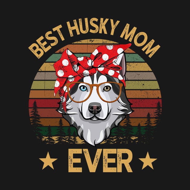 Best Husky Mom Ever by gotravele store