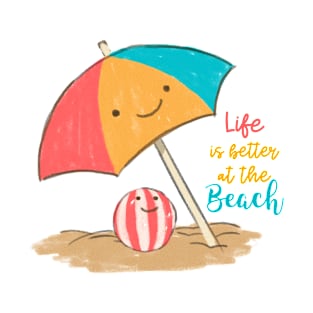 Life Is Better At The Beach T-Shirt