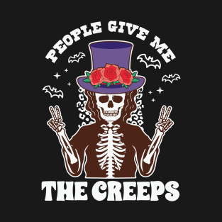 People Give Me The Creeps T-Shirt