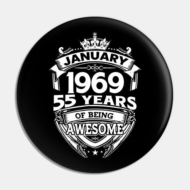 January 1969 55 Years Of Being Awesome 55th Birthday Pin by Foshaylavona.Artwork