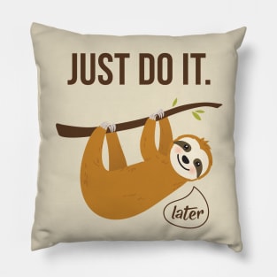 Just Do It..... Later Pillow